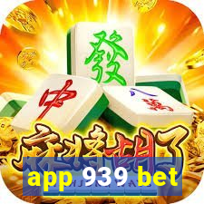 app 939 bet